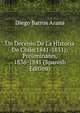 Un Decenio De La Historia De Chile(1841-1851): Preliminares, 1836-1841 (Spanish Edition), Diego Barros Arana 