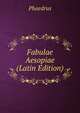 Fabulae Aesopiae (Latin Edition), Phaedrus 