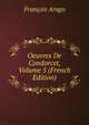 Oeuvres De Condorcet, Volume 5 (French Edition), Francois Arago 