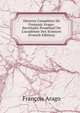 Oeuvres Compl?tes De Fran?ois Arago: Secr?taire Perp?tuel De L'acad?mie Des Sciences (French Edition), Francois Arago 