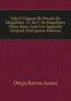 Vida E Viagens De Fernao De Magalhaes. Tr. De F. De Magalhaes Villas-Boas. Com Um Appendic Original (Portuguese Edition), Diego Barros Arana 
