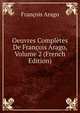 Oeuvres Completes De Francois Arago, Volume 2 (French Edition), Francois Arago 