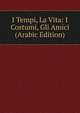 I Tempi, La Vita: I Costumi, Gli Amici (Arabic Edition), 