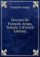 Oeuvres De Francois Arago, Volume 2 (French Edition), Francois Arago 