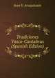 Tradiciones Vasco-Cantabras (Spanish Edition), Juan V. Araquistain 