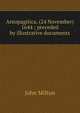 Areopagitica. (24 November) 1644 ; preceded by illustrative documents, John Milton 