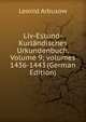 Liv-Estund-Kurl?ndisches Urkundenbuch, Volume 9; volumes 1436-1443 (German Edition), Leonid Arbusow 