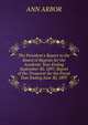 The President's Report to the Board of Regents for the Academic Year Ending September 30, 1897, Report of the Treasurer for the Fiscal Year Ending June 30, 1897, ANN ARBOR 
