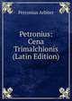 Petronius: Cena Trimalchionis (Latin Edition), Petronius Arbiter 