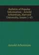 Bulletin of Popular Information - Arnold Arboretum, Harvard University, Issues 1-63, Arnold Arboretum 