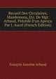 Recueil Des Circulaires, Mandemens, Etc. De Mgr. Arbaud, Pr?c?d? D'un Aper?u Par J. Aucel (French Edition), Francois Antoine Arbaud 