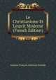 Le Christianisme Et Lesprit Moderne (French Edition), Antoine Francois Arbousse-Bastide 