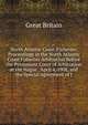 North Atlantic Coast-Fisheries: Proceedings in the North Atlantic Coast Fisheries Arbitration Before the Permanent Court of Arbitration at the Hague . April 4, 1908, and the Special Agreement of J, Great Britain 
