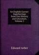 An English Garner: Ingatherings from Our History and Literature, Volume 5, Edward Arber 