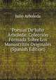 Poesias De Julio Arboleda: Coleccion Formada Sobre Los Manuscritos Originales (Spanish Edition), Julio Arboleda 