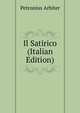 Il Satirico (Italian Edition), Petronius Arbiter 