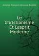 Le Christianisme Et Lesprit Moderne, Antoine Francois Arbousse-Bastide 