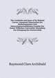 The Cardioide and Some of Its Related Curves: Inaugural Dissertation Der Mathematischen Und Naturwissenschaftliichen Facultat Der Kaiser-Wilhelms-Universitat, Strassburg Zur Erlangung Der Doctorwurde, Raymond Clare Archibald 