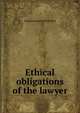 Ethical obligations of the lawyer, Gleason Leonard Archer 