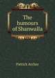 The humours of Shanwalla, Patrick Archer 