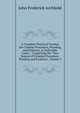 A Complete Practical Treatise On Criminal Procedure, Pleading, and Evidence, in Indictable Cases: . Comprising the "New System of Criminal Procedure, Pleading and Evidence", Volume 2, John Frederick Archbold 
