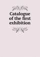 Catalogue of the first exhibition, 