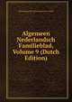 Algemeen Nederlandsch Familieblad, Volume 9 (Dutch Edition), Vereeniging Het Nederlandsch Fa Archief 