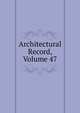 Architectural Record, Volume 47, 