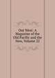 Out West: A Magazine of the Old Pacific and the New, Volume 22, 