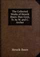 The Collected Works of Henrik Ibsen: Peer Gynt, Tr. by W. and C. Archer, Henrik Ibsen 