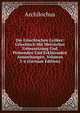 Die Griechischen Lyriker: Griechisch Mit Metrischer Uebersetzung Und Prusenden Und Erklarenden Anmerkungen, Volumes 3-4 (German Edition), Archilochus 