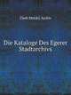 Die Kataloge Des Egerer Stadtarchivs (German Edition), Cheb Mstsky Archiv 