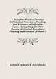 A Complete Practical Treatise On Criminal Procedure, Pleading, and Evidence, in Indictable Cases: . Comprising the "New System of Criminal Procedure, Pleading and Evidence", Volume 1, John Frederick Archbold 