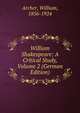 William Shakespeare: A Critical Study, Volume 2 (German Edition), Archer, William, 1856-1924 