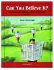 Can You Believe It? 1: Stories and Idioms from Real Life: 1 Book, Huizenga, Jann 