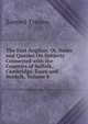 The East Anglian: Or, Notes and Queries On Subjects Connected with the Counties of Suffolk, Cambridge, Essex and Norfolk, Volume 6, Samuel Tymms 