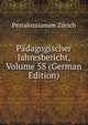Padagogischer Jahresbericht, Volume 58 (German Edition), Pestalozzianum Zurich 
