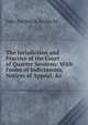 The Jurisdiction and Practice of the Court of Quarter Sessions: With Forms of Indictments, Notices of Appeal, &c, John Frederick Archbold 