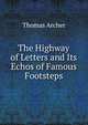 The Highway of Letters and Its Echos of Famous Footsteps, Thomas Archer 