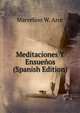 Meditaciones Y Ensuenos (Spanish Edition), Marcelino W. Arce 