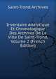 Inventaire Analytique Et Chronologique Des Archives De La Ville De Saint-Trond, Volume 2 (French Edition), Saint-Trond Archives 