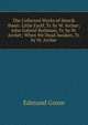 The Collected Works of Henrik Ibsen: Little Eyolf, Tr. by W. Archer; John Gabriel Borkman, Tr. by W. Archer; When We Dead Awaken, Tr. by W. Archer, Edmund Gosse 
