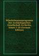 Winckelmannsprogramm Der Archaologischen Gesellschaft Zu Berlin, Issues 1-20 (German Edition), 