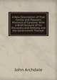 A New Description of That Fertile and Pleasant Province of Carolina: With a Brief Account of Its Discovery and Settling and the Government Thereof ., John Archdale 