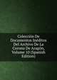 Coleccion De Documentos Ineditos Del Archivo De La Corona De Aragon, Volume 10 (Spanish Edition), 