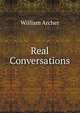 Real Conversations, Archer, William, 1856-1924 