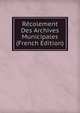 Recolement Des Archives Municipales (French Edition), 