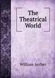 The Theatrical World, Archer, William, 1856-1924 
