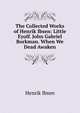 The Collected Works of Henrik Ibsen: Little Eyolf. John Gabriel Borkman. When We Dead Awaken, Henrik Ibsen 
