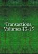 Transactions, Volumes 13-15, 